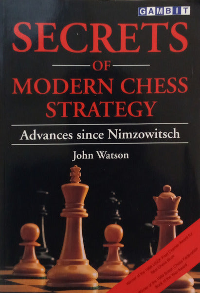SECRETS OF MODERN CHESS STRATEGY, ADVANCES SINCE NIMZOWITSCH.