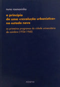 O PRINCÍPIO DE UMA «REVOLUÇÃO URBANÍSTICA» NO ESTADO NOVO.