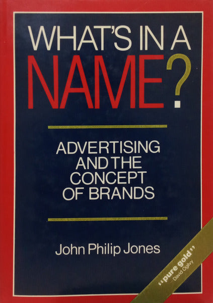 WHAT'S IN A NAME? ADVERTISING AND THE CONCEPT OF BRANDS.