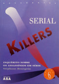 SERIAL KILLERS. [6.ª EDIÇÃO]
