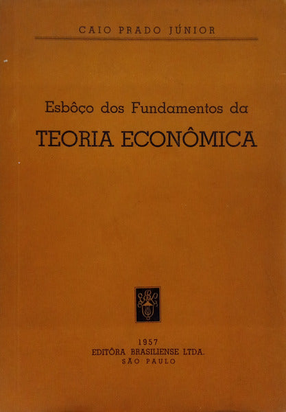 ESBÔÇO DOS FUNDAMENTOS DA TEORIA ECONÔMICA.