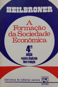 A FORMAÇÃO DA SOCIEDADE ECONÔMICA. [4.ª EDIÇÃO]