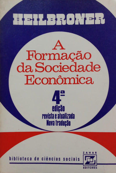 A FORMAÇÃO DA SOCIEDADE ECONÔMICA. [4.ª EDIÇÃO]