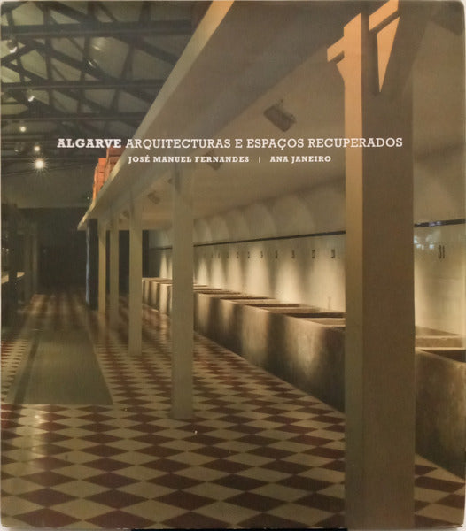 ALGARVE, ARQUITECTURAS E ESPAÇOS RECUPERADOS.