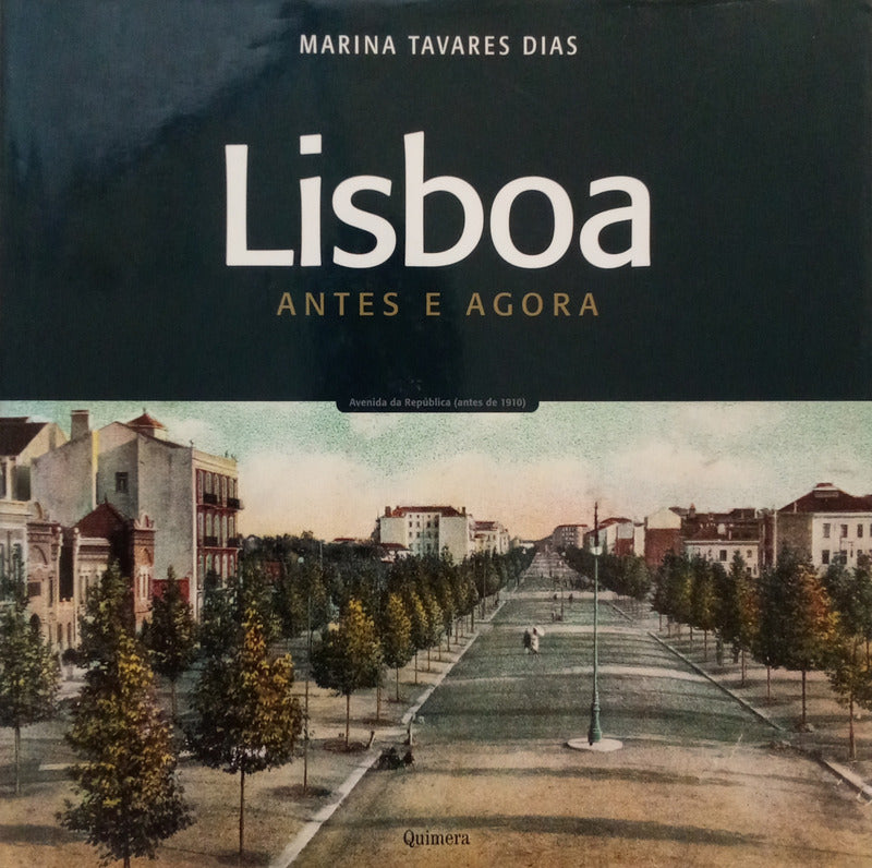 LISBOA ANTES E AGORA. [1.ª EDIÇÃO]
