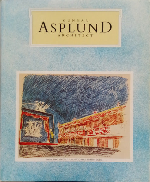 GUNNAR ASPLUND ARCHITECT 1885-1940.