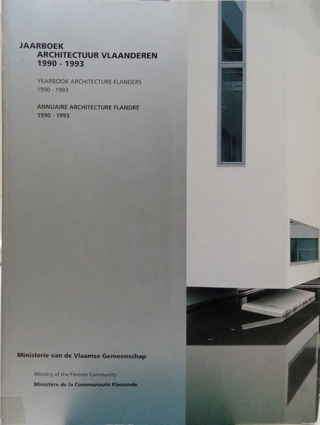 JAARBOEK ARCHITECTUUR VLAANDEREN 1990-1993: YEARBOOK ARCHITECTURE FLANDERS 1990-1993: ANNUAIRE ARCHITECTURE FLANDRE 1990-1993.
