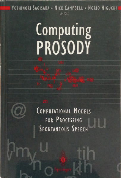 SAGISAKA. (Yoshinori), Nick Campbell e Norio Higuchi. CAMPUTING PROSODY: COMPUTATIONAL MODELS FOR PROCESSING SPONTANEOUS SPEECH.