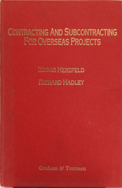 HERZFELD. (Edgar) e Richard Hadley. CONTRACTING AND SUBCONTRACTING FOR OVERSEAS PROJECTS.