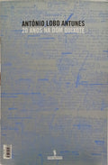 LOBO ANTUNES. (António) 20 ANOS NA DOM QUIXOTE.