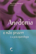 BOURGEOIS. (Marc-Louis) ANEDONIA, O NÃO PRAZER E A PSICOPATOLOGIA.