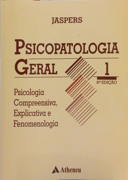 JASPERS. (Karl) PSICOPATOLOGIA GERAL. [2 VOLS. - 8.ª EDIÇÃO]