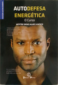 ALVES VIATICO. (Denis) AUTODEFESA ENERGÉTICA, O CURSO.