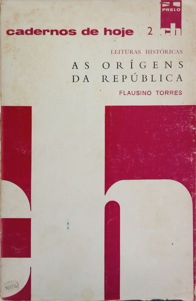 TORRES. (Flausino) LEITURAS HISTÓRICAS, AS ORIGENS DA REPÚBLICA.