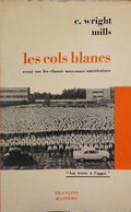 MILLS. (C. Wrights) LES COLS BLANCS, LES CLASSES MOYENNES AUX ÉTATS-UNIS.