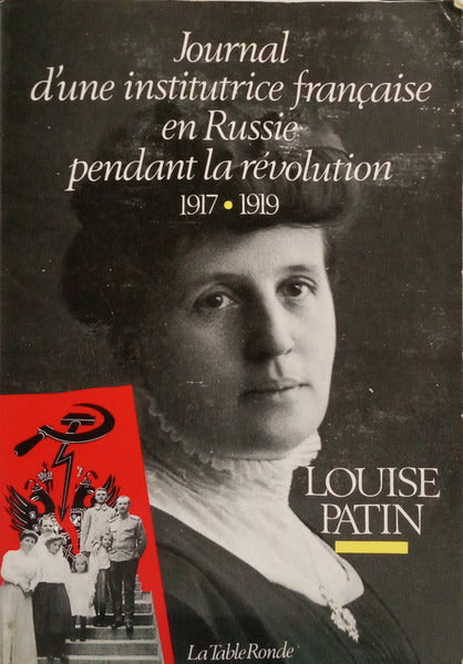 PATIN. (Louise) JOURNAL D'UNE INSTITUTRICE FRANCAISE EN RUSSIE PENDANT LA REVOLUTION 1917-1919.