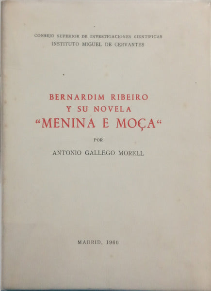 GALLEGO MORELL. (Antonio) BERNARDIM RIBEIRO Y SU NOVELA, MENINA E MOÇA.