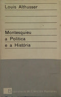 ALTHUSSER. (Louis) MONTESQUIEU A POLÍTICA E A HISTÓRIA.