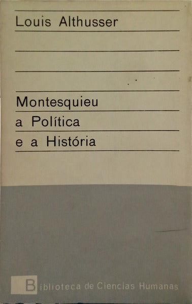 ALTHUSSER. (Louis) MONTESQUIEU A POLÍTICA E A HISTÓRIA.