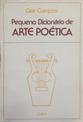 CAMPOS. (Geir) PEQUENO DICIONÁRIO DE ARTE POÉTICA. [3.ª EDIÇÃO]