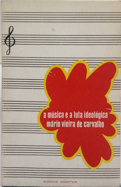 VIEIRA DE CARVALHO. (Mario) A MÚSICA E A LUTA EDEOLÓGICA.