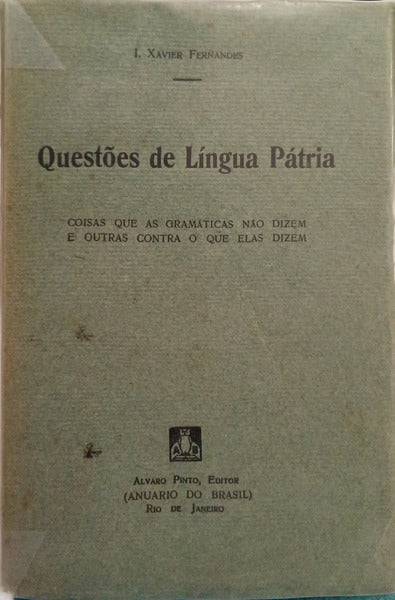 FERNANDES. (Ivo Xavier) QUESTÕES DE LÍNGUA PÁTRIA. [COM SOBRECAPA]