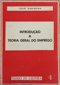 ROBINSON. (Joan) INTRODUÇÃO À TEORIA GERAL DO EMPRÊGO.