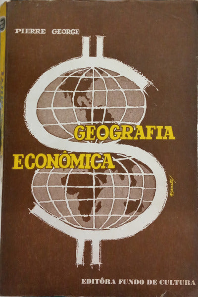GEORGE. (Pierre) GEOGRAFIA ECONÔMICA. [5.ª EDIÇÃO]