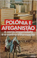 URBANO RODRIGUES. (Miguel) POLÓNIA E AFEGANISTÃO, O CERCO IMPERIALISTA E A CONTRA-INFORMAÇÃO.