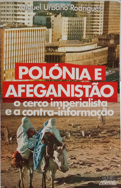 URBANO RODRIGUES. (Miguel) POLÓNIA E AFEGANISTÃO, O CERCO IMPERIALISTA E A CONTRA-INFORMAÇÃO.