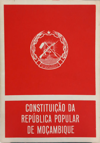CONSTITUIÇÃO DA REPÚBLICA POPULAR DE MOÇAMBIQUE.
