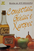 RECEITAS (AS) DA AVÓ ROSALINA: COMPOTAS, GELEIAS E XAROPES.