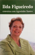 FIGUEIREDO. (Ilda) e Agostinho Santos. CONVERSA COM AGOSTINHO SANTOS.