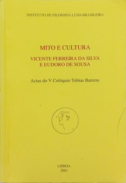 FERREIRA DA SILVA. (Vicente) e Eudoro de Sousa. MITO E CULTURA.