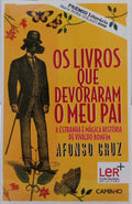 CRUZ. (Afonso) OS LIVROS QUE DEVORARAM O MEU PAI, A ESTRANHA E MÁGIA HISTÓRIA DE VIVALDO BONFIM. [16.ª EDIÇÃO]
