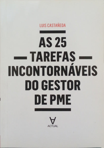 CASTAÑEDA. (Luis) AS 25 TAREFAS INCONTORNÁVEIS DO GESTOR DE PME.