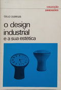 DORFLES. (Gillo) O DESIGN INDUSTRIAL E A SUA ESTÉTICA. [2.ª EDIÇÃO]