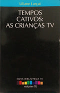 LURÇAT. (Liliane) TEMPOS CATIVOS AS CRIAÇAS TV.