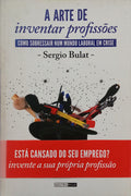 BULAT. (Sergio) A ARTE DE INVENTAR PROFISSÕES.