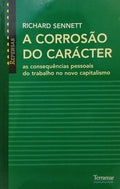 SENNETT. (Richard) A CORROSÃO DO CARÁCTER.