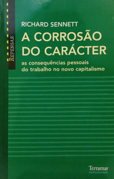 SENNETT. (Richard) A CORROSÃO DO CARÁCTER.