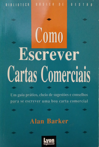 BARKER. (Alan) COMO ESCREVER CARTAS COMERCIAIS.