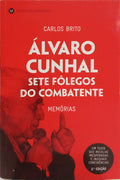 BRITO. (Carlos) ÁLVARO CUNHAL, SETE FÔLEGOS DO COMBATENTE. [3.ª EDIÇÃO]