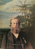 MORITZ SCHWARCZ. (Lilia) AS BARBAS DO IMPERADOR: D. PEDRO II, UM MONARCA NOS TRÓPICOS.
