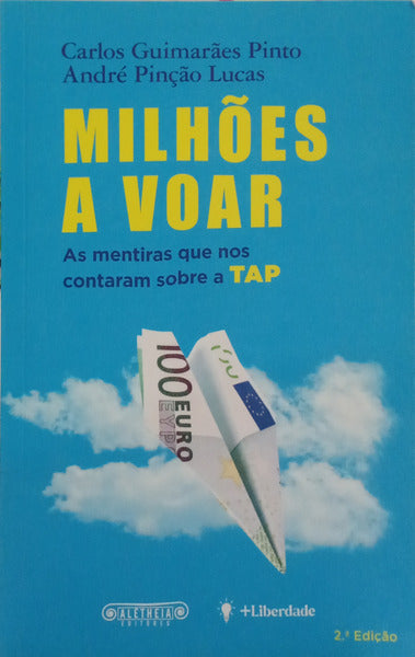 GUIMARÃES PINTO. (Carlos) e André Pinção Lucas. MILHÕES A VOAR. [2.ª EDIÇÃO]