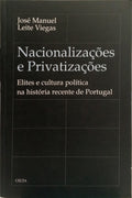 LEITE VIEGAS. (José Manuel) NACIONALIZAÇÕES E PRIVATIZAÇÕES. [1.ª EDIÇÃO]