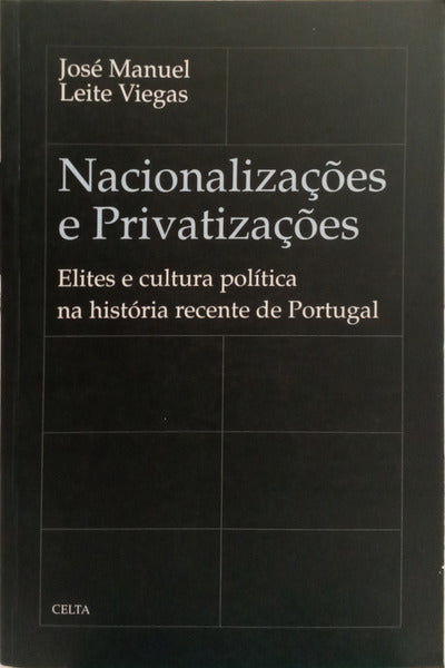 LEITE VIEGAS. (José Manuel) NACIONALIZAÇÕES E PRIVATIZAÇÕES. [1.ª EDIÇÃO]