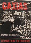CAXIAS: OS ÚLTIMOS DIAS DO FASCISMO. [2.ª EDIÇÃO]