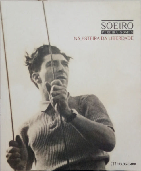 SOEIRO PEREIRA GOMES: NA ESTEIRA DA LIBERDADE.