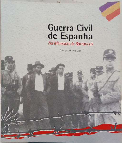 GUERRA CIVIL DE ESPANHA: NA MEMÓRIA DE BARRANCOS.